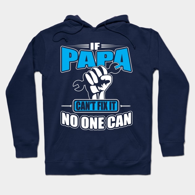 Only Papa Can Fix It Hoodie by ryanjaycruz